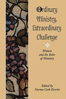 Ordinary Ministry, Extraordinary Challenge Women and the Roles of Ministry  2000 9780687087570 Front Cover
