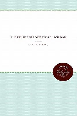 Failure of Louis XIV's Dutch War   2011 9780807896570 Front Cover