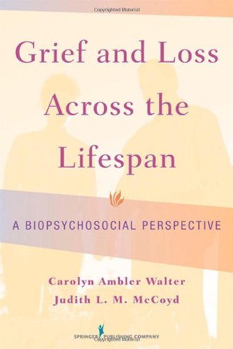 Grief and Loss Across the Lifespan A Biopsychosocial Perspective  2009 9780826127570 Front Cover
