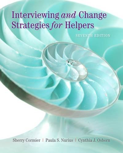 Interviewing and Change Strategies for Helpers  7th 2013 9780840028570 Front Cover