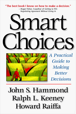 Smart Choices A Practical Guide to Making Better Decisions  1998 9780875848570 Front Cover