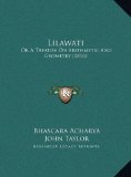 Lilawati Or A Treatise on Arithmetic and Geometry (1816) N/A 9781169737570 Front Cover