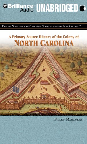 A Primary Source History of the Colony of North Carolina: Library Edition  2011 9781455805570 Front Cover