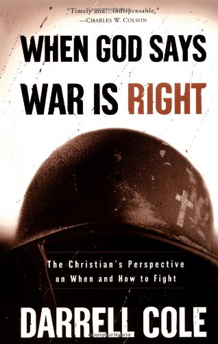 When God Says War Is Right The Christian's Perspective on When and How to Fight  2002 9781578566570 Front Cover