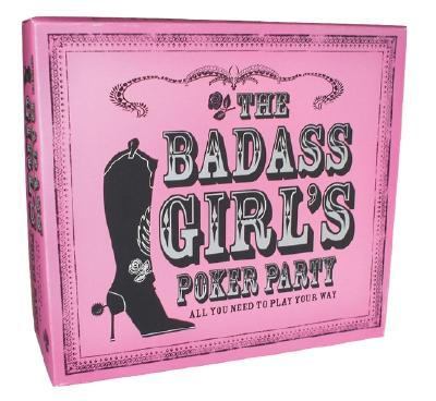 Badass Girl's Poker Party All You Need to Play Your Way N/A 9781593374570 Front Cover