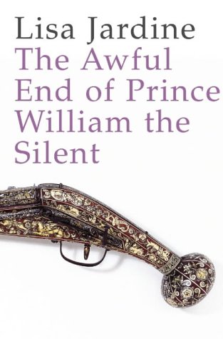 The Awful End of Prince William the Silent N/A 9780007192571 Front Cover