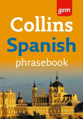 Collins Gem Spanish Phrasebook and Dictionary (Collins Gem)  3rd 2010 9780007358571 Front Cover