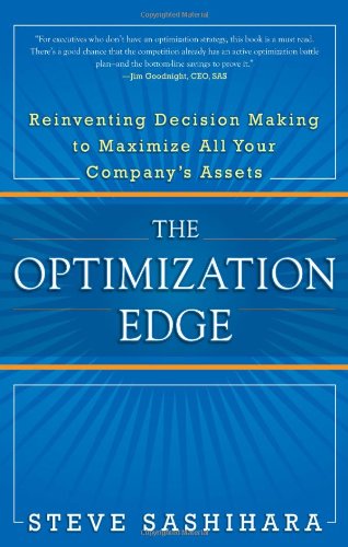 Optimization Edge: Reinventing Decision Making to Maximize All Your Company's Assets   2011 9780071746571 Front Cover