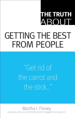Truth about Getting the Best from People - "Get Rid of Carrot and the Stick"   2008 9780137080571 Front Cover