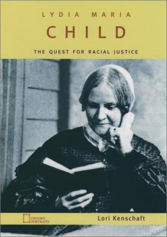 Lydia Maria Child The Quest for Racial Justice  2002 9780195132571 Front Cover
