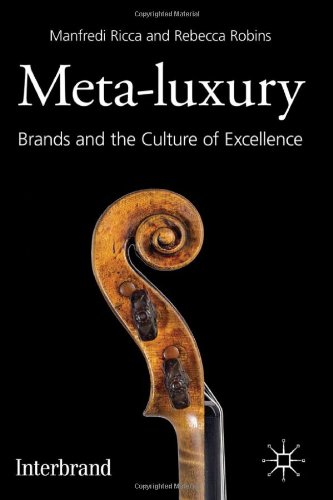Meta-Luxury Brands and the Culture of Excellence  2012 9780230293571 Front Cover