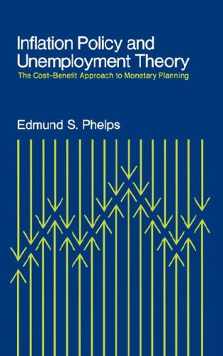 Inflation Policy and Unemployment Theory The Cost-Benefit Approach to Monetary Planning N/A 9780393330571 Front Cover