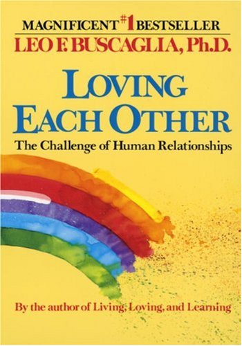 Loving Each Other The Challenge of Human Relationships N/A 9780449901571 Front Cover