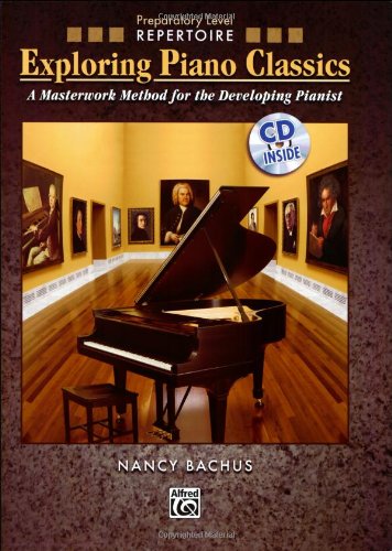 Exploring Piano Classics Repertoire A Masterwork Method for the Developing Pianist, Book and Online Audio  2009 9780739055571 Front Cover