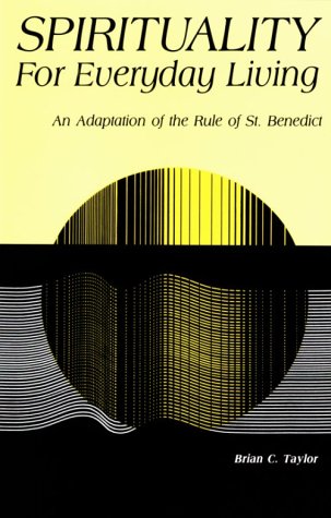 Spirituality for Everyday Living An Adaptation of the Rule of St. Benedict N/A 9780814617571 Front Cover