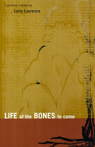 Life of the Bones to Come   2000 9780930773571 Front Cover