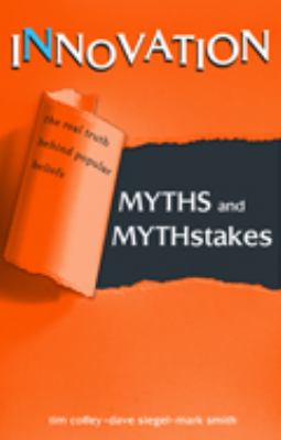Innovation : Myths and Mythstakes  2009 9780980174571 Front Cover