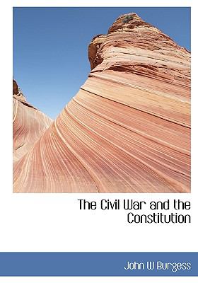 Civil War and the Constitution N/A 9781140199571 Front Cover
