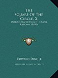 Square of the Circle, X Demonstrated from the Cube, Rational (1891) N/A 9781169404571 Front Cover