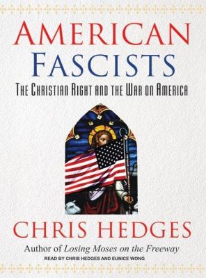 American Fascists: The Christian Right and the War on America, Library Edition  2007 9781400134571 Front Cover