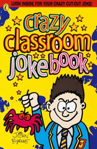 The Crazy Classroom Joke Book (Puffin Jokes, Games, Puzzles) N/A 9780141307572 Front Cover