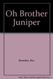 Oh, Brother Juniper  N/A 9780394914572 Front Cover