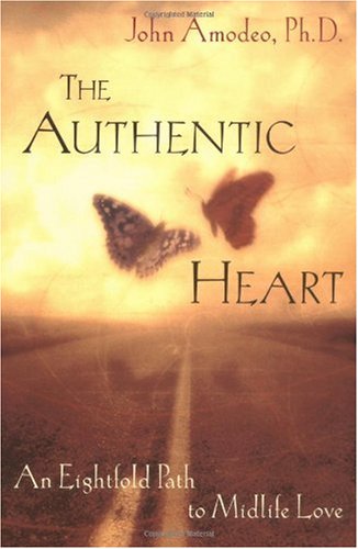 Authentic Heart An Eightfold Path to Midlife Love  2001 9780471387572 Front Cover