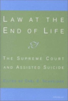 Law at the End of Life The Supreme Court and Assisted Suicide  2000 9780472111572 Front Cover