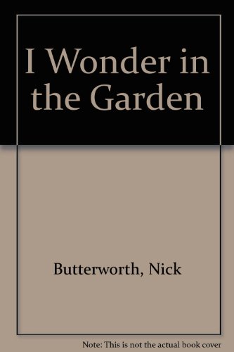 I Wonder in the Garden   1987 9780551014572 Front Cover