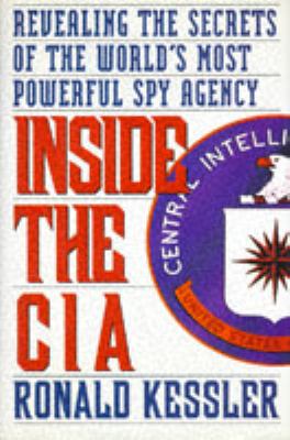 Inside the CIA Revealing the Secrets of the World's Most Powerful Spy Agency  1992 9780671734572 Front Cover
