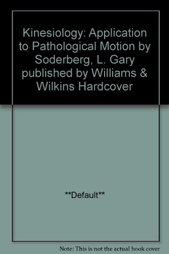 Kinesiology : Application to Pathological Motion 1st 9780683078572 Front Cover