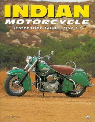 Indian Motorcycle Restoration Guide : 1932-1953 N/A 9780760300572 Front Cover