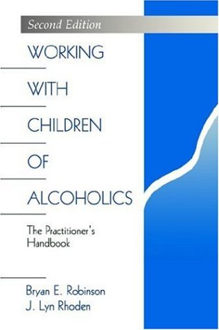 Working with Children of Alcoholics The Practitionerâ€²s Handbook 2nd 1998 9780761907572 Front Cover