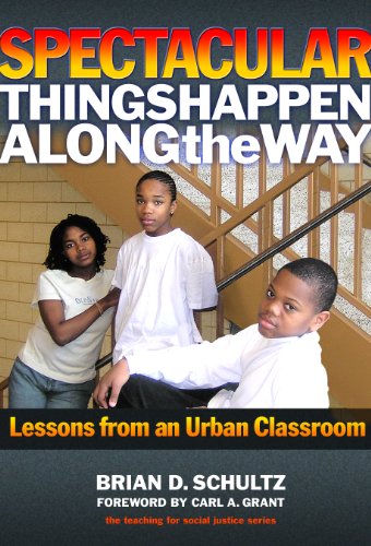 Spectacular Things Happen along the Way Lessons from an Urban Classroom  2008 9780807748572 Front Cover