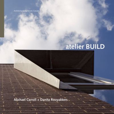 Atelier BUILD   2010 9780929112572 Front Cover