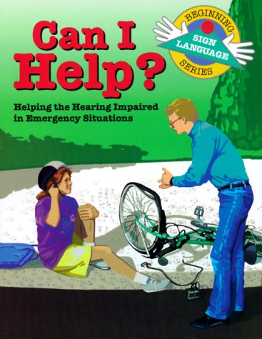 Can I Help? Helping the Hearing Impaired in Emergency Situations  1989 9780931993572 Front Cover