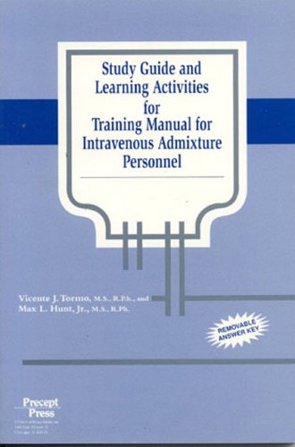 Study Guide and Learning Activities for Training Manual for IV Admixture Personnel  N/A 9780944496572 Front Cover