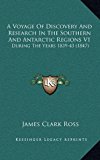 Voyage of Discovery and Research in the Southern and Antarctic Regions V1 During the Years 1839-43 (1847) N/A 9781164796572 Front Cover