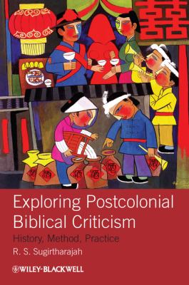 Exploring Postcolonial Biblical Criticism History, Method, Practice  2012 9781405158572 Front Cover