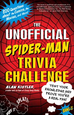Unofficial Spider-Man Trivia Challenge Test Your Knowledge and Prove You're a Real Fan!  2012 9781440542572 Front Cover