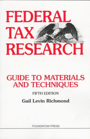 Federal Tax Research : Guide to Materials and Techniques 5th 1997 9781566624572 Front Cover