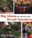 Big Ideas for Northwest Small Gardens N/A 9781570612572 Front Cover