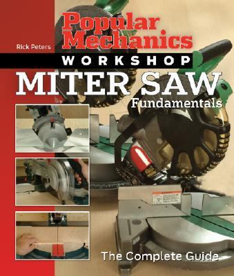 Miter Saw Fundamentals The Complete Guide  2006 9781588165572 Front Cover