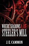 Where Shadows Lie Steeler's Mill N/A 9781615728572 Front Cover