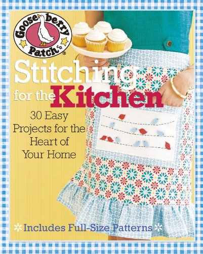 Gooseberry Patchï¿½ Stitching for the Kitchen 30 Easy Projects for the Heart of Your Home  2013 9781936096572 Front Cover
