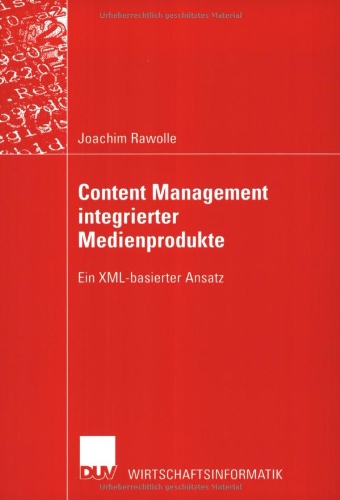 Content Management Integrierter Medienprodukte: Ein Xml-basierter Ansatz  2002 9783824421572 Front Cover