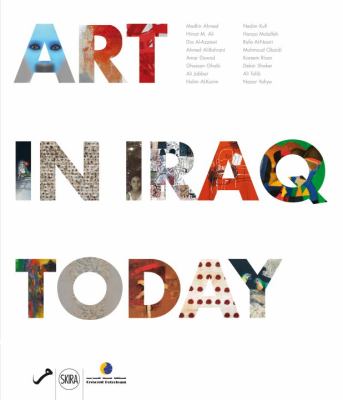 Art in Iraq Today   2012 9788857211572 Front Cover