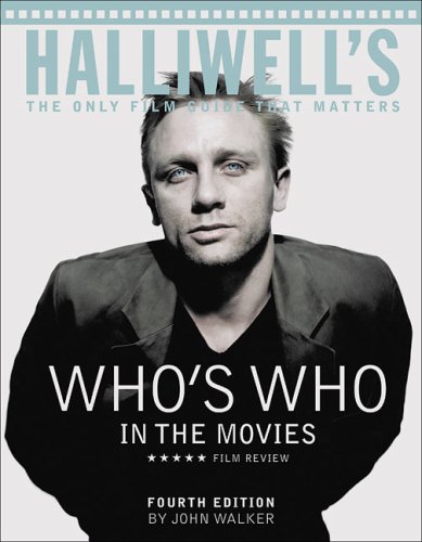 Halliwell's Who's Who in the Movies The Only Film Guide That Matters 4th 2006 9780007169573 Front Cover