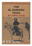 El Dorado Trail : The Story of the Gold Rush Routes Across Mexico N/A 9780070190573 Front Cover