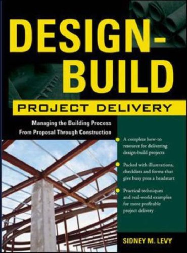 Design-Build Project Delivery Managing the Building Process from Proposal Through Construction  2006 9780071461573 Front Cover